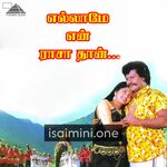 Ellame En Rasathan Movie Poster - Tamil Movie Songs