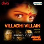 Villadhi Villain movie poster - Download Villadhi Villain MP3 Songs